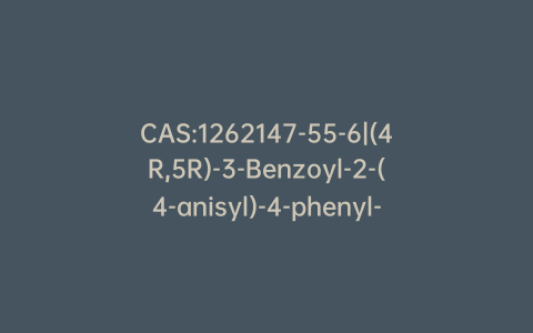 CAS:1262147-55-6|(4R,5R)-3-Benzoyl-2-(4-anisyl)-4-phenyl-5-oxazolidinecarboxylic Acid