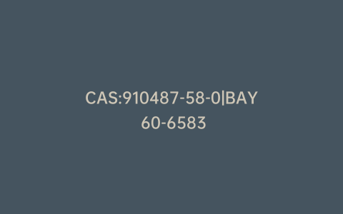 CAS:910487-58-0|BAY 60-6583