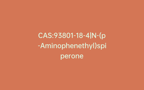 CAS:93801-18-4|N-(p-Aminophenethyl)spiperone