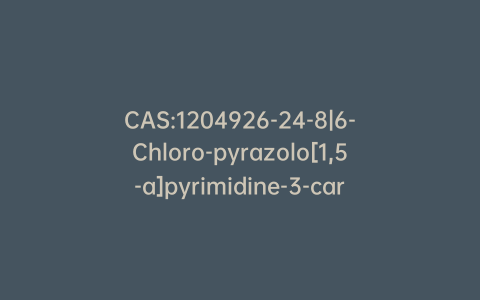 CAS:1204926-24-8|6-Chloro-pyrazolo[1,5-a]pyrimidine-3-carboxylic Acid