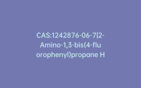 CAS:1242876-06-7|2-Amino-1,3-bis(4-fluorophenyl)propane Hydrochloride