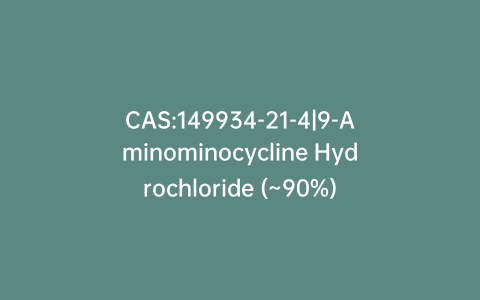 CAS:149934-21-4|9-Aminominocycline Hydrochloride (~90%)