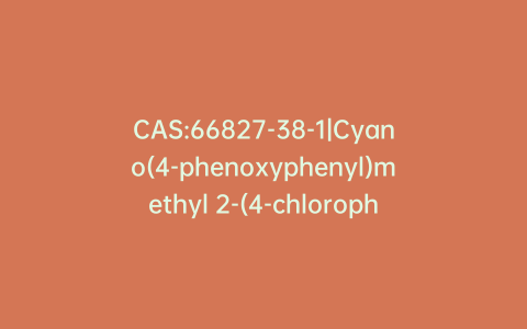CAS:66827-38-1|Cyano(4-phenoxyphenyl)methyl 2-(4-chlorophenyl)-3-methylbutanoate