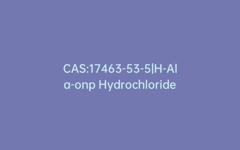 CAS:17463-53-5|H-Ala-onp Hydrochloride