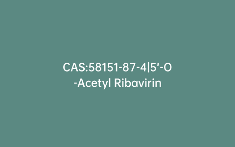 CAS:58151-87-4|5’-O-Acetyl Ribavirin