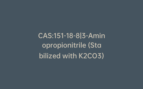 CAS:151-18-8|3-Aminopropionitrile (Stabilized with K2CO3)