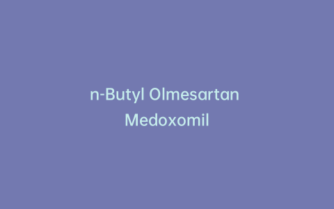 n-Butyl Olmesartan Medoxomil