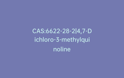 CAS:6622-28-2|4,7-Dichloro-3-methylquinoline