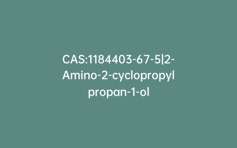 CAS:1184403-67-5|2-Amino-2-cyclopropylpropan-1-ol