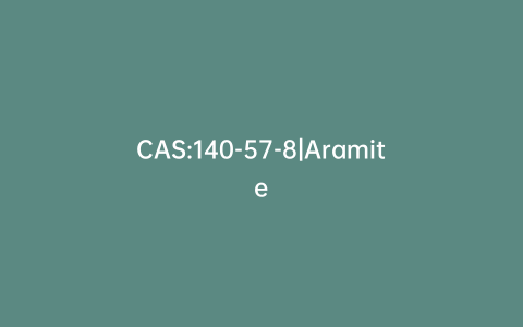 CAS:140-57-8|Aramite