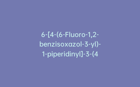 6-[4-(6-Fluoro-1,2-benzisoxazol-3-yl)-1-piperidinyl]-3-(4-piperidinyl)-1,2-benzisoxazole