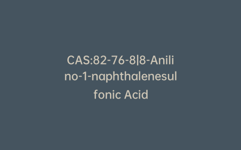 CAS:82-76-8|8-Anilino-1-naphthalenesulfonic Acid