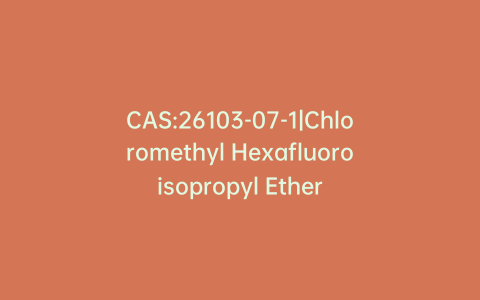 CAS:26103-07-1|Chloromethyl Hexafluoroisopropyl Ether