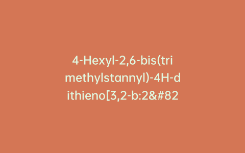 4-Hexyl-2,6-bis(trimethylstannyl)-4H-dithieno[3,2-b:2′,3′-d]pyrrole