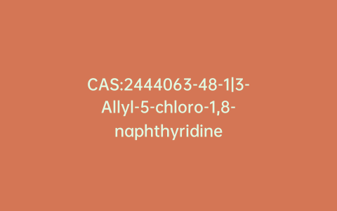 CAS:2444063-48-1|3-Allyl-5-chloro-1,8-naphthyridine