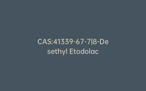 CAS:41339-67-7|8-Desethyl Etodolac