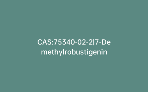 CAS:75340-02-2|7-Demethylrobustigenin