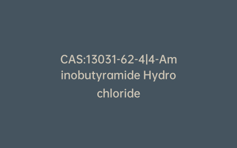 CAS:13031-62-4|4-Aminobutyramide Hydrochloride