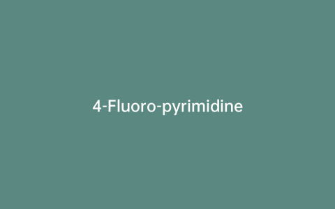 4-Fluoro-pyrimidine