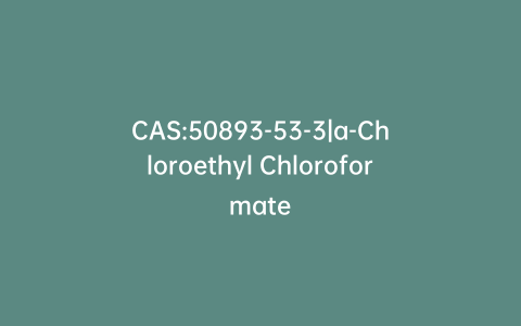 CAS:50893-53-3|a-Chloroethyl Chloroformate