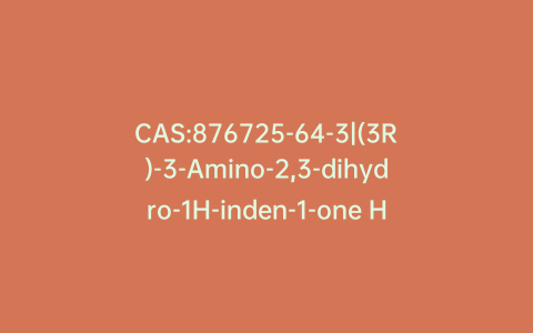CAS:876725-64-3|(3R)-3-Amino-2,3-dihydro-1H-inden-1-one Hydrochloride