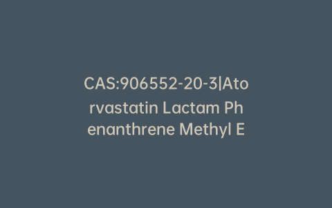 CAS:906552-20-3|Atorvastatin Lactam Phenanthrene Methyl Ester(Mixture of Diastereomers)