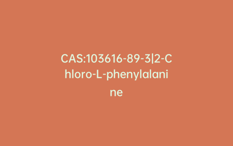 CAS:103616-89-3|2-Chloro-L-phenylalanine