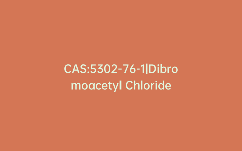 CAS:5302-76-1|Dibromoacetyl Chloride