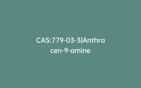 CAS:779-03-3|Anthracen-9-amine