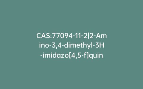 CAS:77094-11-2|2-Amino-3,4-dimethyl-3H-imidazo[4,5-f]quinoline