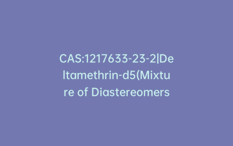 CAS:1217633-23-2|Deltamethrin-d5(Mixture of Diastereomers)