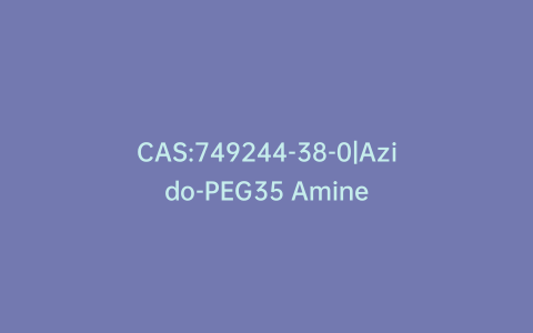 CAS:749244-38-0|Azido-PEG35 Amine