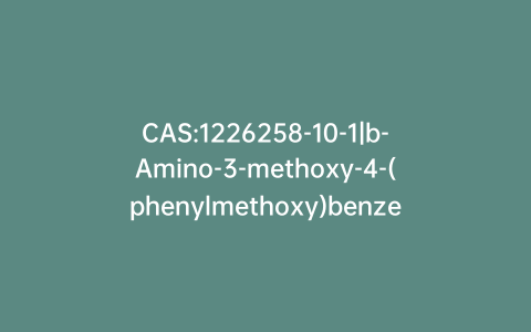 CAS:1226258-10-1|b-Amino-3-methoxy-4-(phenylmethoxy)benzeneethanol