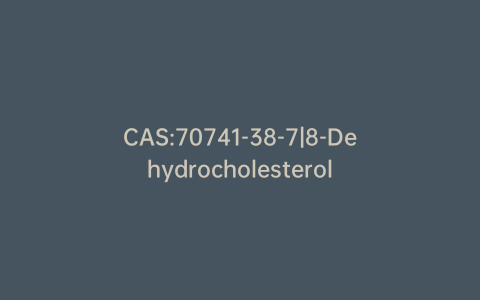 CAS:70741-38-7|8-Dehydrocholesterol