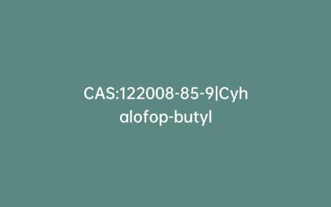 CAS:122008-85-9|Cyhalofop-butyl