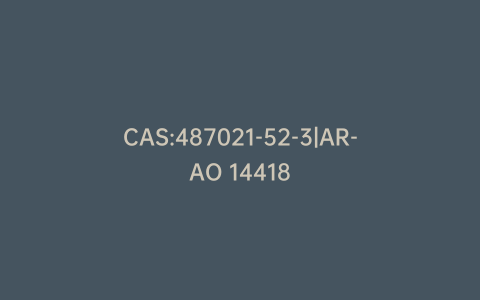 CAS:487021-52-3|AR-AO 14418