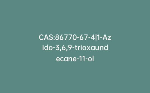 CAS:86770-67-4|1-Azido-3,6,9-trioxaundecane-11-ol