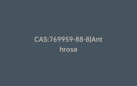 CAS:769959-88-8|Anthrose