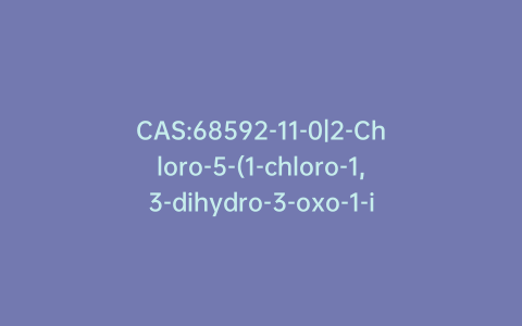 CAS:68592-11-0|2-Chloro-5-(1-chloro-1,3-dihydro-3-oxo-1-isobenzofuranyl)-benzenesulfonyl Chloride