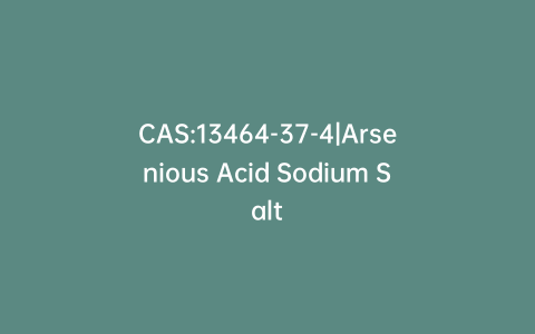 CAS:13464-37-4|Arsenious Acid Sodium Salt