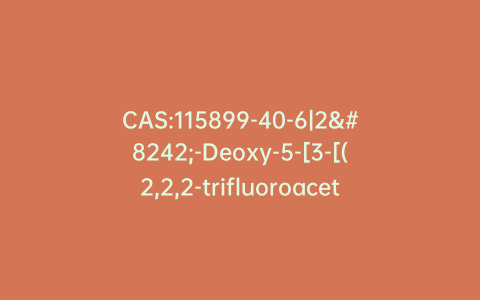 CAS:115899-40-6|2′-Deoxy-5-[3-[(2,2,2-trifluoroacetyl)amino]-1-propyn-1-yl]uridine