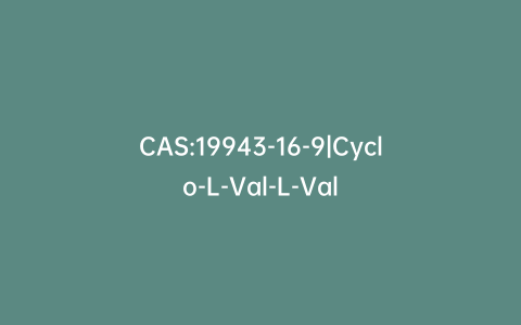 CAS:19943-16-9|Cyclo-L-Val-L-Val