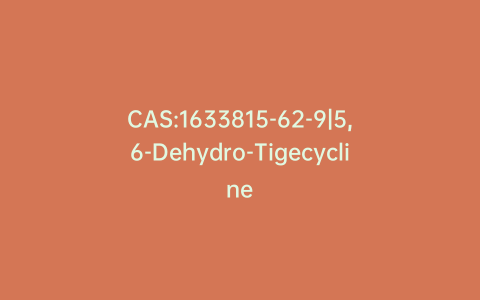 CAS:1633815-62-9|5,6-Dehydro-Tigecycline