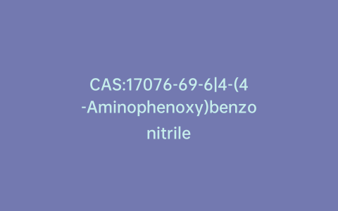 CAS:17076-69-6|4-(4-Aminophenoxy)benzonitrile