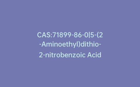 CAS:71899-86-0|5-(2-Aminoethyl)dithio-2-nitrobenzoic Acid