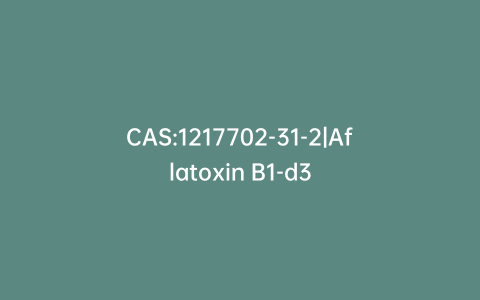 CAS:1217702-31-2|Aflatoxin B1-d3