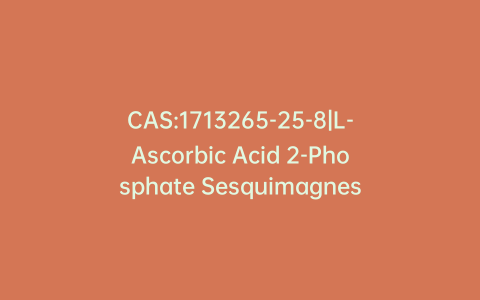 CAS:1713265-25-8|L-Ascorbic Acid 2-Phosphate Sesquimagnesium Salt Hydrate (~15% Inorganics)