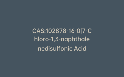CAS:102878-16-0|7-Chloro-1,3-naphthalenedisulfonic Acid