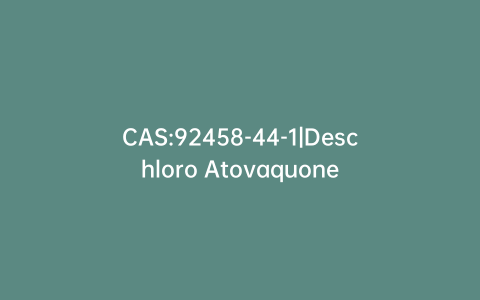 CAS:92458-44-1|Deschloro Atovaquone