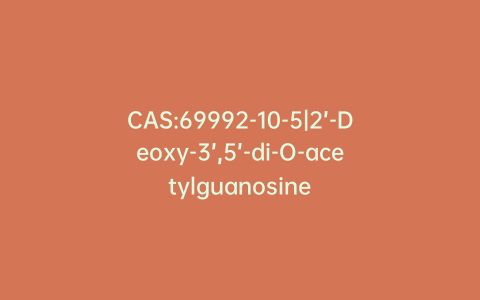 CAS:69992-10-5|2’-Deoxy-3’,5’-di-O-acetylguanosine
